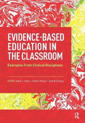 Evidence-Based Education in the Classroom: Examples From Clinical Disciplines book