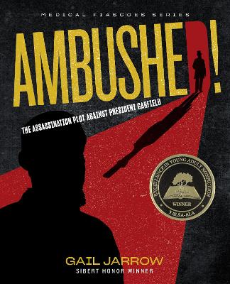 Ambushed!: The Assassination Plot Against President Garfield book