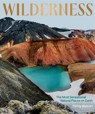 Wilderness: The Most Sensational Natural Places on Earth book