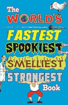 World's Fastest Spookiest Smelliest Strongest Book by Jan Payne