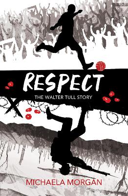 Respect: The Walter Tull Story by Michaela Morgan