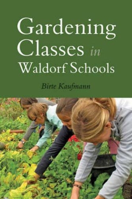 Gardening Classes in Waldorf Schools book