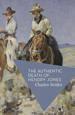 The The Authentic Death of Hendry Jones by Charles Neider