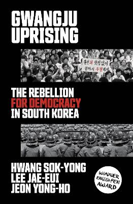 Gwangju Uprising: The Rebellion for Democracy in South Korea book