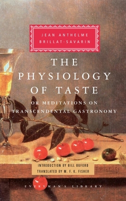 The Physiology of Taste by Jean Anthelme Brillat-Savarin