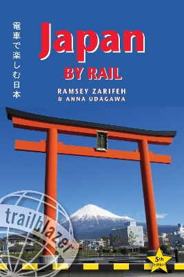 Japan by Rail Trailblazer Guide: Includes Rail Route Guide and 30 City Guides book