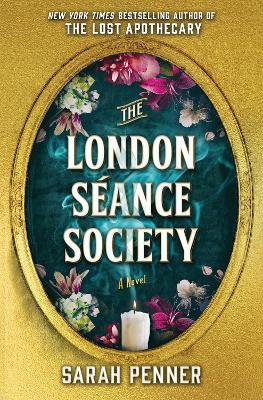 The London Seance Society: The New York Times Bestseller book