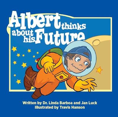 Albert Thinks about His Future by Dr Linda Barboa