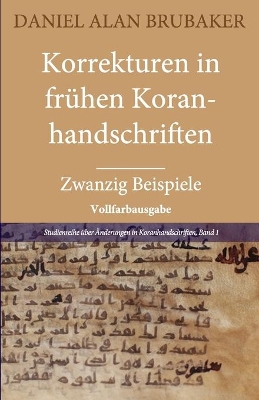 Korrekturen in frühen Koranhandschriften: Zwanzig Beispiele (Vollfarbausgabe) book