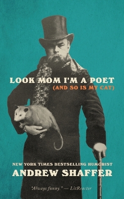 Look Mom I'm a Poet (and So Is My Cat) by Andrew Shaffer
