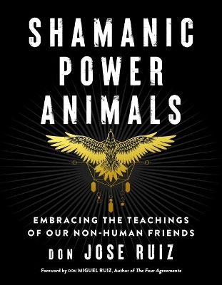 Shamanic Power Animals: Embracing the Teachings of Our Nonhuman Friends book