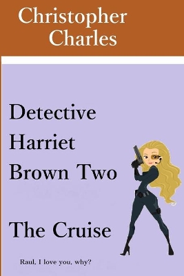 Detective Harriet Brown Two: The Cruise book