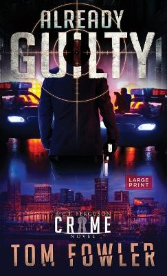 Already Guilty: A C.T. Ferguson Crime Novel book