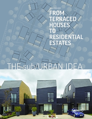 sub/Urban Idea: From Terraced Houses to Residential Estates book