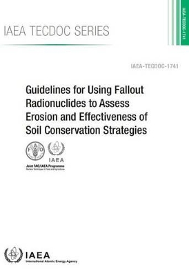 Guidelines for using fallout radionuclides to assess erosion and effectiveness of soil conservation strategies book