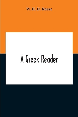 A Greek Reader by W H D Rouse