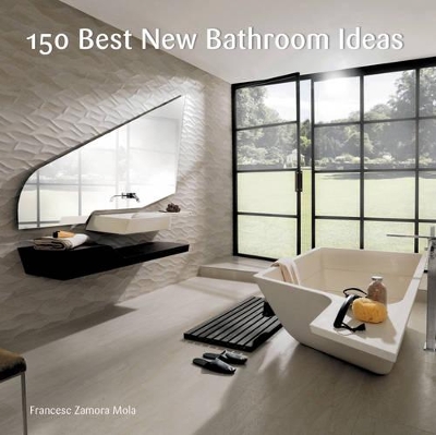 150 Best New Bathroom Ideas book