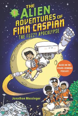 The Alien Adventures of Finn Caspian #1: The Fuzzy Apocalypse book