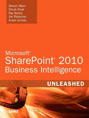 Microsoft SharePoint 2010 Business Intelligence Unleashed by Steven Mann