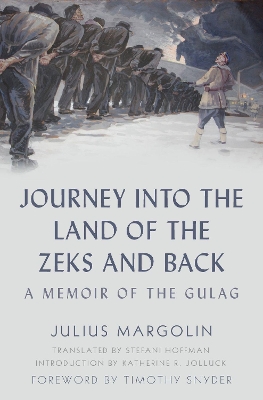 Journey into the Land of the Zeks and Back: A Memoir of the Gulag book