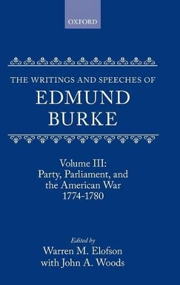The The Writings and Speeches of Edmund Burke by Edmund Burke