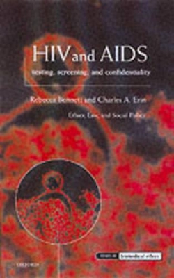 HIV and AIDS, Testing, Screening, and Confidentiality by Rebecca Bennett