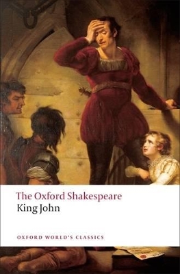 King John: The Oxford Shakespeare by William Shakespeare