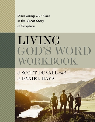 Living God's Word Workbook: Discovering Our Place in the Great Story of Scripture book