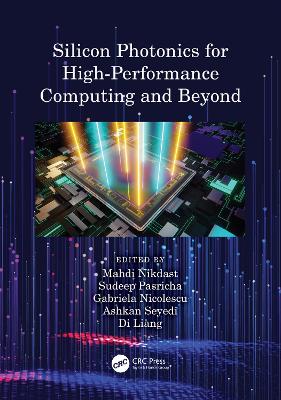 Silicon Photonics for High-Performance Computing and Beyond by Mahdi Nikdast