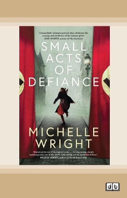 Small Acts of Defiance by Michelle Wright