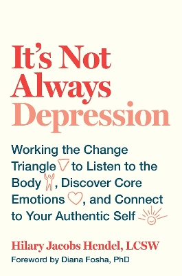 It's Not Always Depression by Hilary Jacobs Hendel