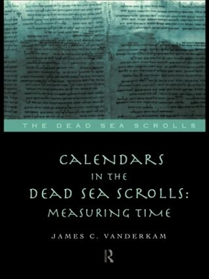 Calendars in the Dead Sea Scrolls by James C. VanderKam