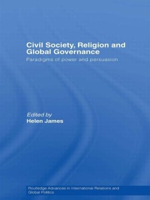 Civil Society, Religion and Global Governance by Helen James