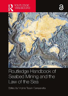 Routledge Handbook of Seabed Mining and the Law of the Sea book