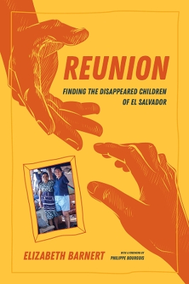 Reunion: Finding the Disappeared Children of El Salvador by Elizabeth Barnert