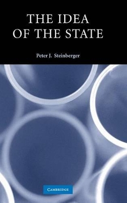 The Idea of the State by Peter J. Steinberger