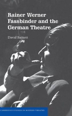 Rainer Werner Fassbinder and the German Theatre by David Barnett
