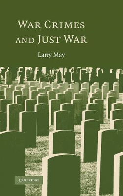 War Crimes and Just War by Larry May