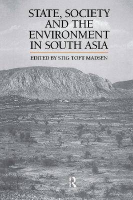 State, Society and the Environment in South Asia book