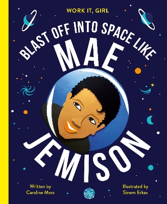 Work It, Girl: Mae Jemison: Blast off into space like book