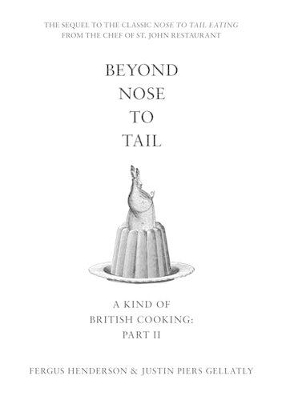 Beyond Nose to Tail: A Kind of British Cooking: Part II book