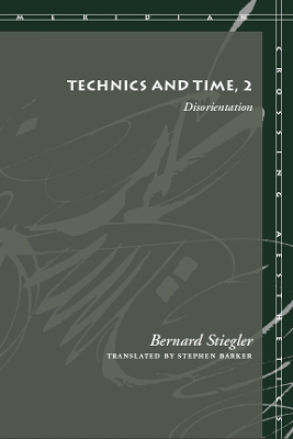 Technics and Time, 2 by Bernard Stiegler