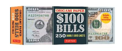 Origami Paper: One Hundred Dollar Bills: Origami Paper; 250 Double-Sided Sheets (Instructions for 4 Models Included) book