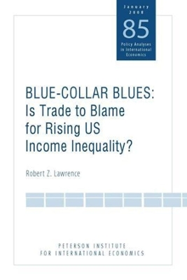 Blue Collar Blues – Is Trade to Blame for Rising US Income Inequality? book