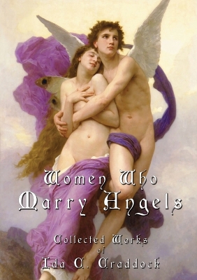 Women Who Marry Angels: Collected Works of Ida Craddock book