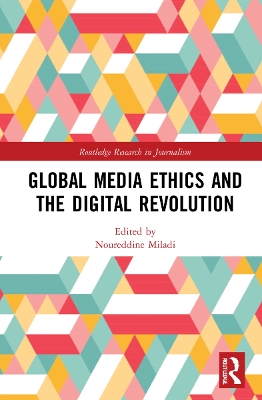 Global Media Ethics and the Digital Revolution book