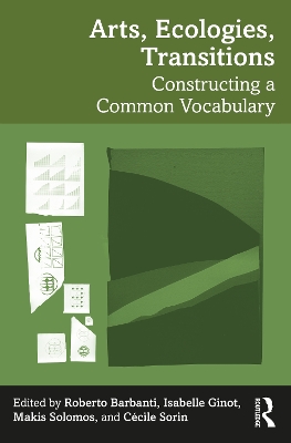 Arts, Ecologies, Transitions: Constructing a Common Vocabulary book