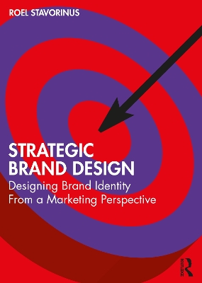 Strategic Brand Design: Designing Brand Identity From a Marketing Perspective by Roel Stavorinus