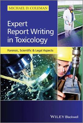Expert Report Writing in Toxicology - Forensic, Scientific and Legal Aspects book