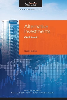 Alternative Investments: CAIA Level I by Donald R. Chambers